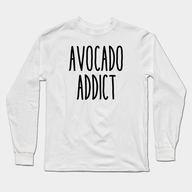 Avocado Addict Long Sleeve T-Shirt by By_Russso